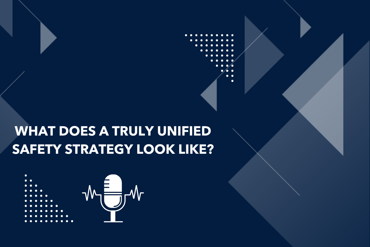 What Does a Truly Unified Safety Strategy Look Like?
