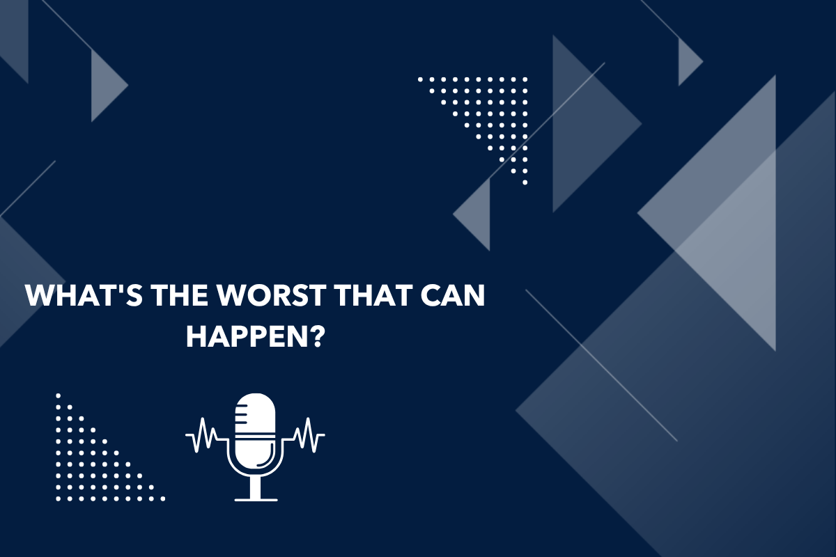 What's the Worst That Can Happen?