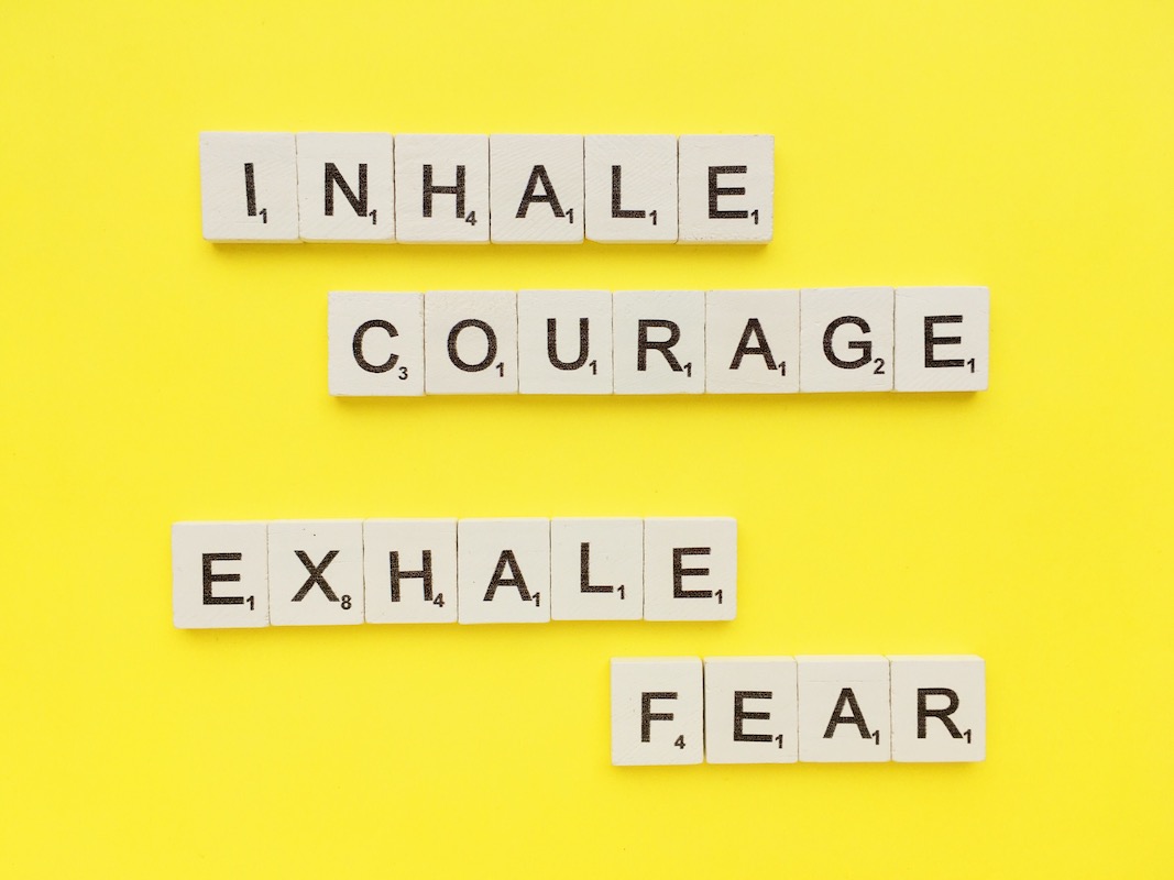 inhale courage exhale fear