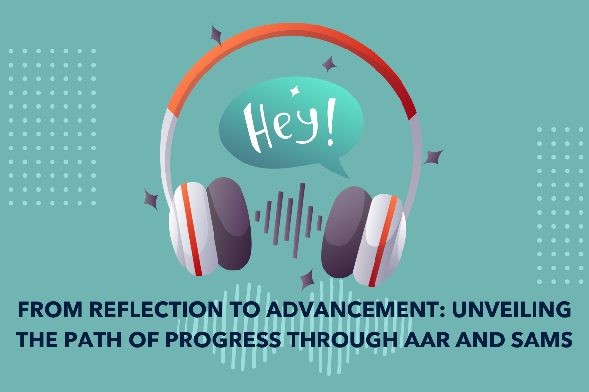 From Reflection to Advancement: Unveiling the Path of Progress through AAR and SAMS